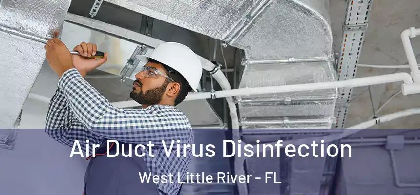 Air Duct Virus Disinfection West Little River - FL