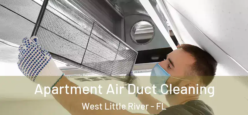 Apartment Air Duct Cleaning West Little River - FL