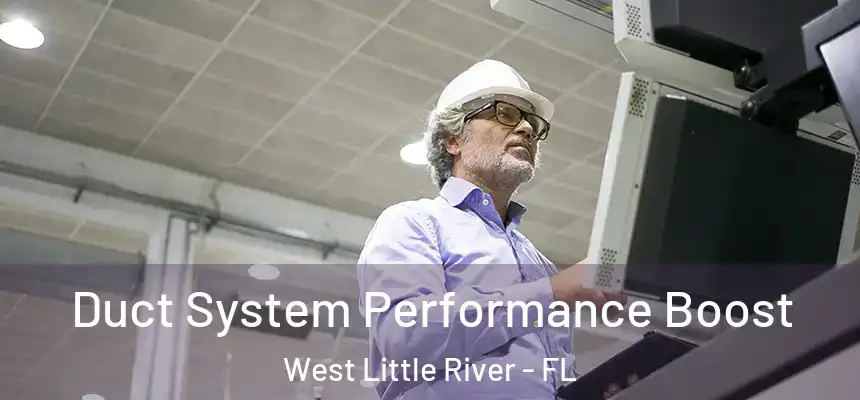 Duct System Performance Boost West Little River - FL
