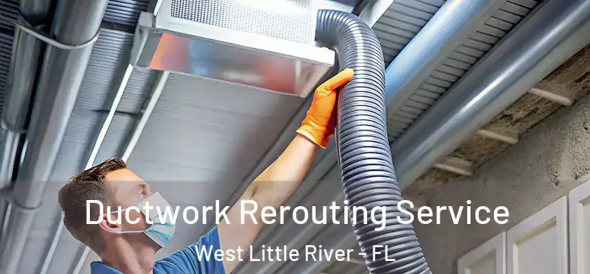 Ductwork Rerouting Service West Little River - FL