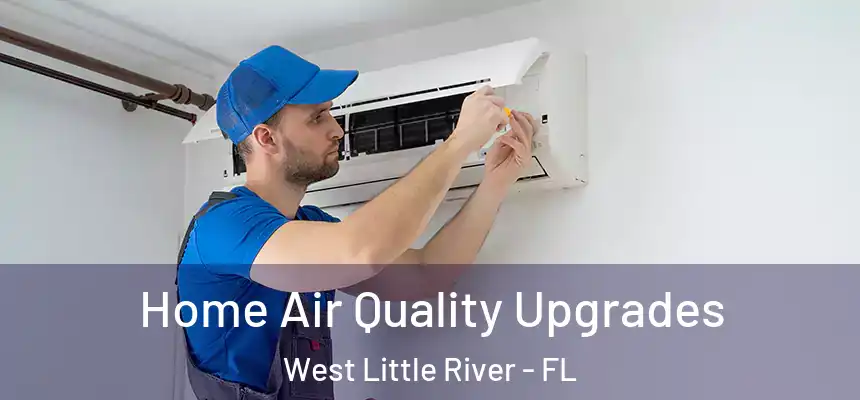 Home Air Quality Upgrades West Little River - FL