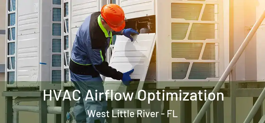 HVAC Airflow Optimization West Little River - FL