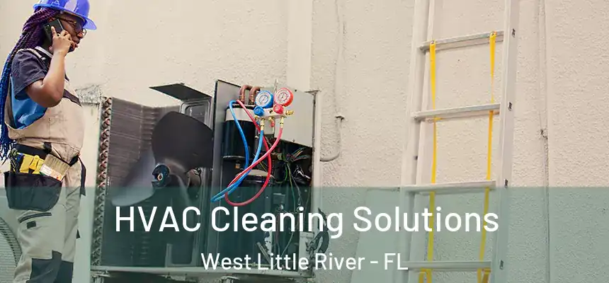 HVAC Cleaning Solutions West Little River - FL