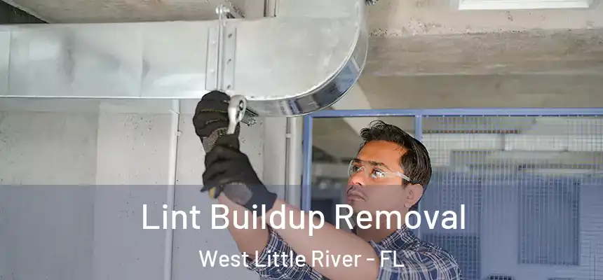 Lint Buildup Removal West Little River - FL