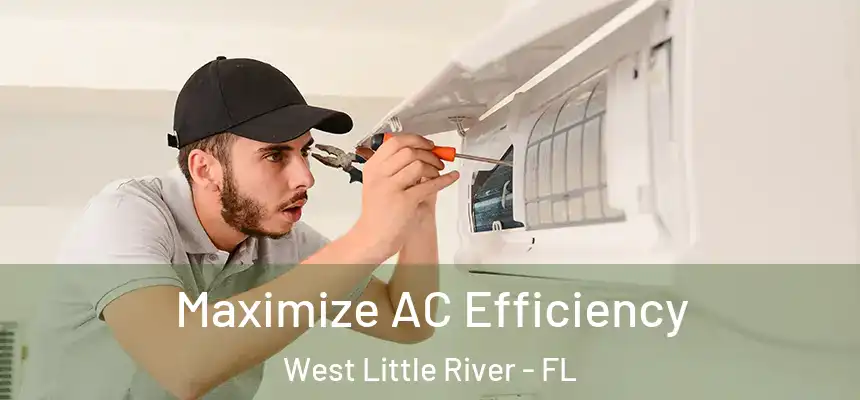Maximize AC Efficiency West Little River - FL