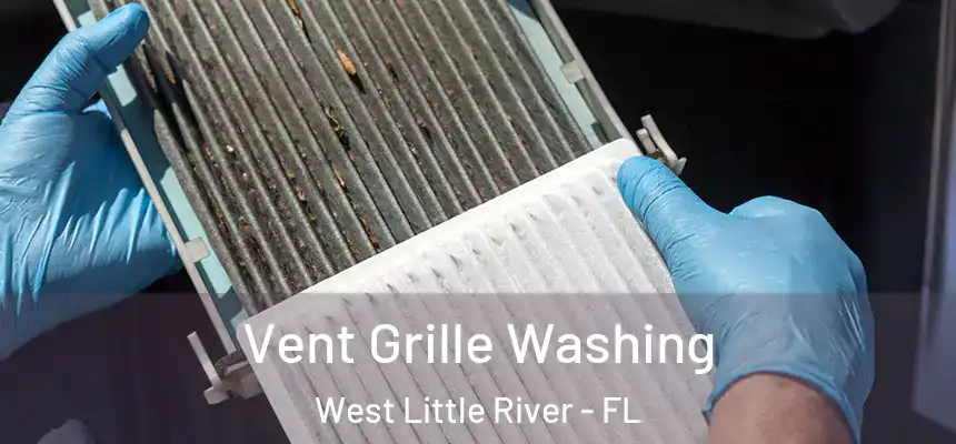 Vent Grille Washing West Little River - FL